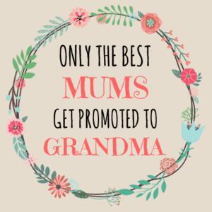 Only The Best Mums Get Promoted to Grandma/Nana/Nan  - Tote Bag Design