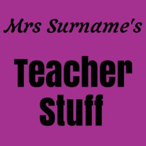 Mrs Surname's Teacher Stuff Design
