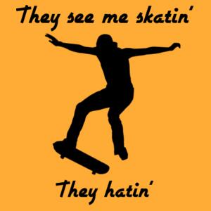 They See Me Skatin' - They Hatin' - Kids Youth T shirt Design