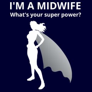 I'm A Midwife. What's Your Super Power? Design