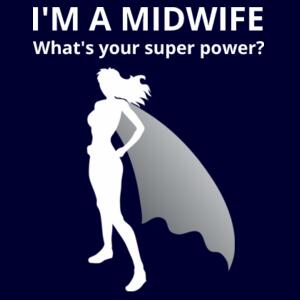 I'm A Midwife. What's Your Super Power? Design