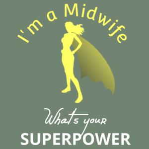 I'm A Midwife. What's Your Super Power? - Womens Mali Tee Design
