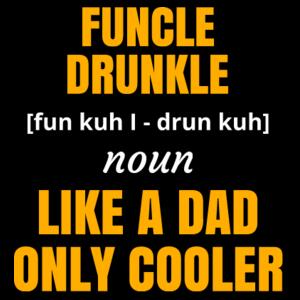 Funcle Drunkle - Mens Staple T shirt Design