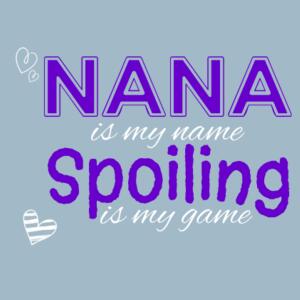 Nana Is My Name. Spoiling Is My Game - Grandparent Custom T Shirt - Womens Maple Tee Design