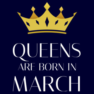 Queens Are Born In March - Personalised Birthday Custom T Shirt - Womens Maple Tee Design