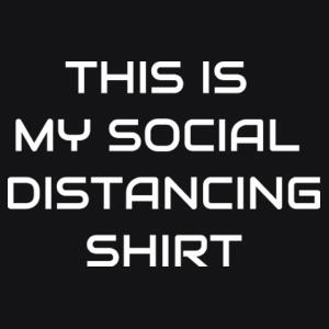 This Is My Social Distancing Shirt - Custom Personalised T Shirt - Mens Basic Tee Design