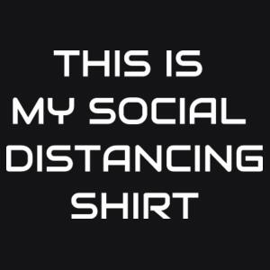 This Is My Social Distancing Shirt - Custom Personalised T Shirt - Mens Basic Tee Design