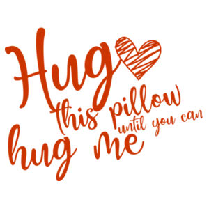 Hug This Pillow Until You Can Hug Me - Custom Personalised Pillowcase - Pillowcase  Design