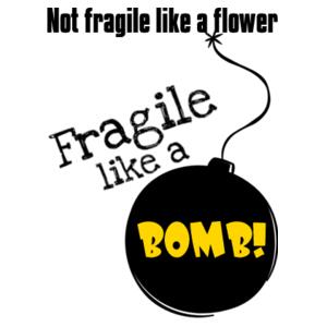 Not fragile like a flower. Fragile like a bomb! - Womens Ringer Tee Design