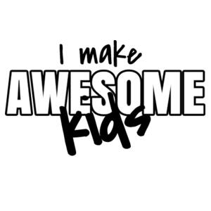 I Make Awesome Kids - Pillowcase  Design