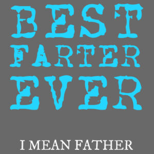 Best Farter Ever (I Mean Father) - Men's Boxer Briefs Design