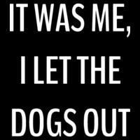 It was me, I let the dogs out - Mens Staple T shirt Design
