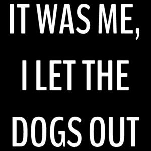 It was me, I let the dogs out - Mens Staple T shirt Design