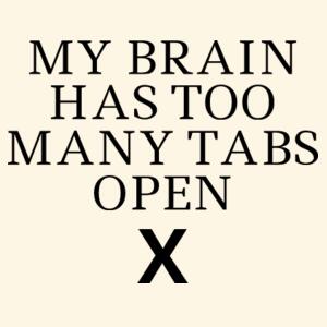 My brain has too many tabs open - Alstyle Mens Tee Design