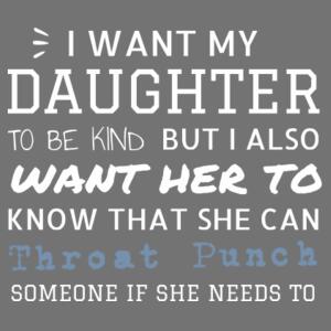 I want my daughter to be kind - Mens Outline Tee Design
