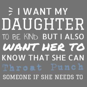 I want my daughter to be kind - Mens Outline Tee Design