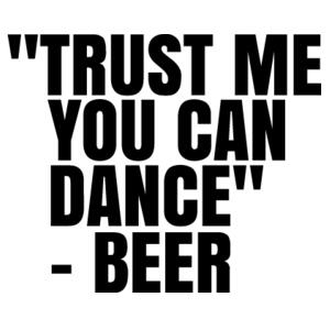 Trust me you can dance - Beer. - Frosted Glass Beer Mug Design