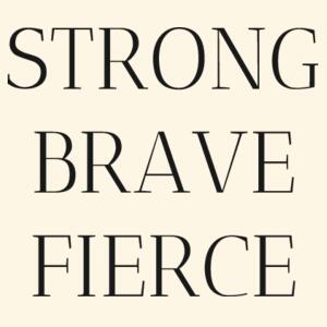 Strong, brave, fierce - Carrie Tote Bag  Design