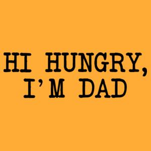 Hi Hungry, I'm Dad - Mens Tee Design