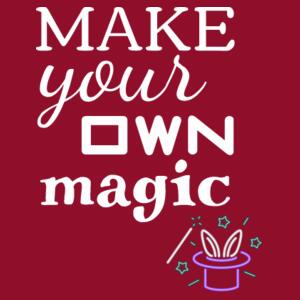 Make your own magic - Kids Youth T shirt Design