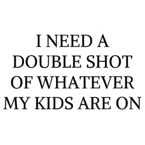 I need a double shot - Mug Design