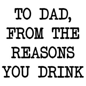 To Dad, from the reason you drink - Frosted Glass Beer Mug Design