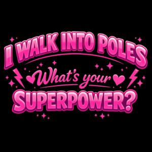 I Walk Into Poles - What's your Superpower? - Thread Project Youth Epic Tee Design