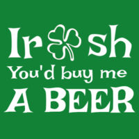 Irish You'd Buy Me a Beer Design