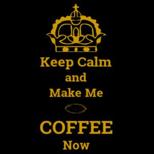 Keep Calm and make me Coffee Design