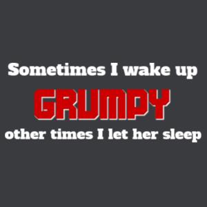 Sometimes I Wake up Grumpy Design