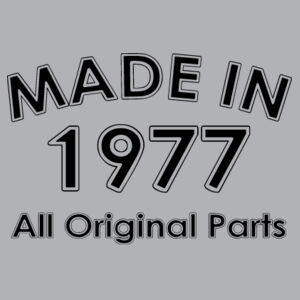 Made In 1977 All Original Parts - Mens Block T shirt Design