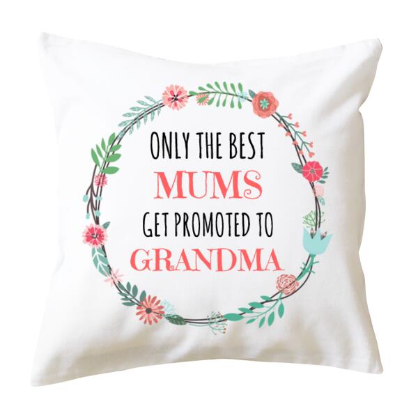 Only The Best Mums Get Promoted to Grandma/Nana/Nan  - Cushion cover Thumbnail