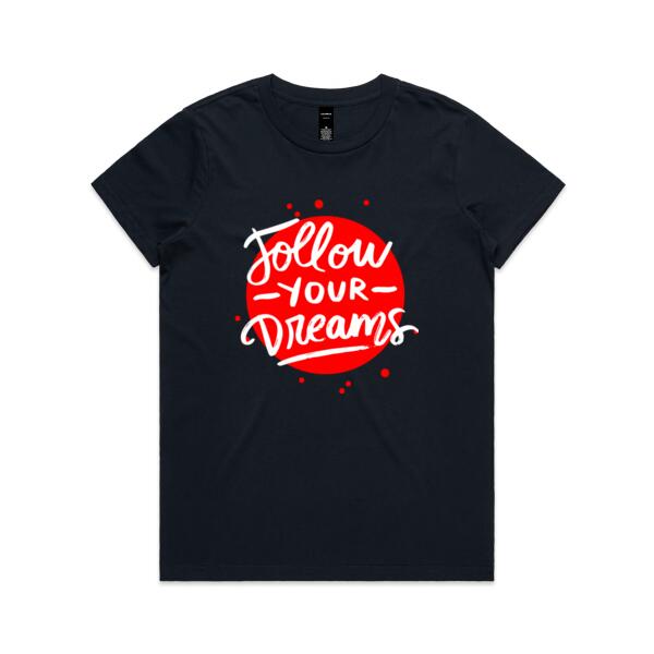 Follow Your Dreams - Motivational Custom T Shirt - Womens Maple Tee Thumbnail
