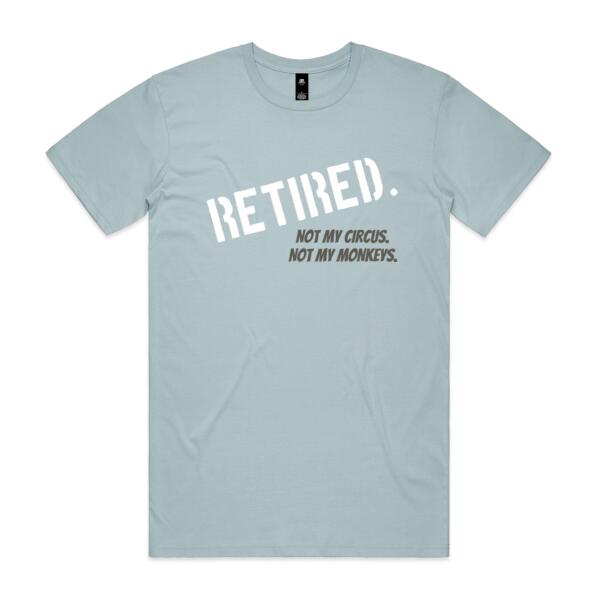 Retired. Not My Circus. Not My Monkeys.  - Mens Staple T shirt Thumbnail