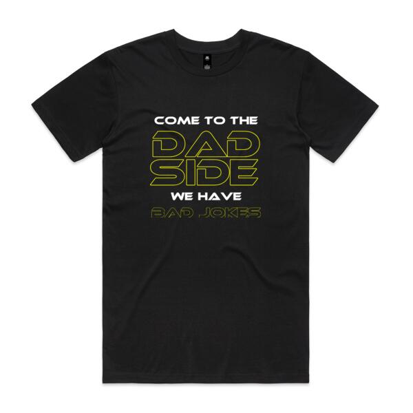 Come To The Dad Side We Have Bad Jokes - Mens Staple T shirt Thumbnail