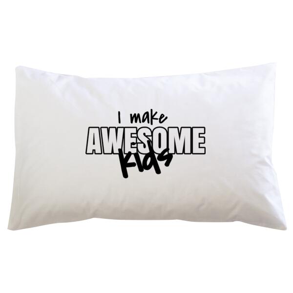 I Make Awesome Kids - Pillowcase  Thumbnail