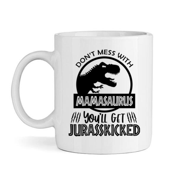 Don't Mess With Mamasaurus - Mug Thumbnail
