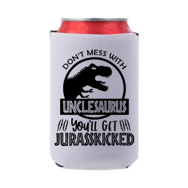 Don't Mess With Unclesaurus - Can Cooler Thumbnail