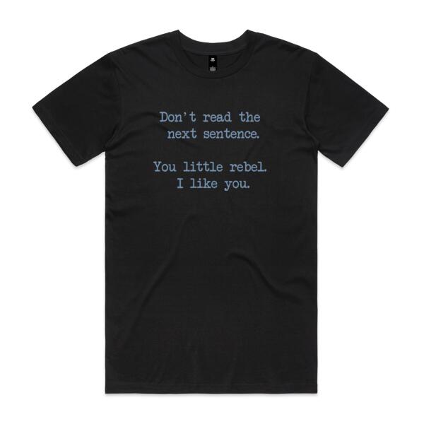 Don't read the next sentence - Mens Staple T shirt Thumbnail