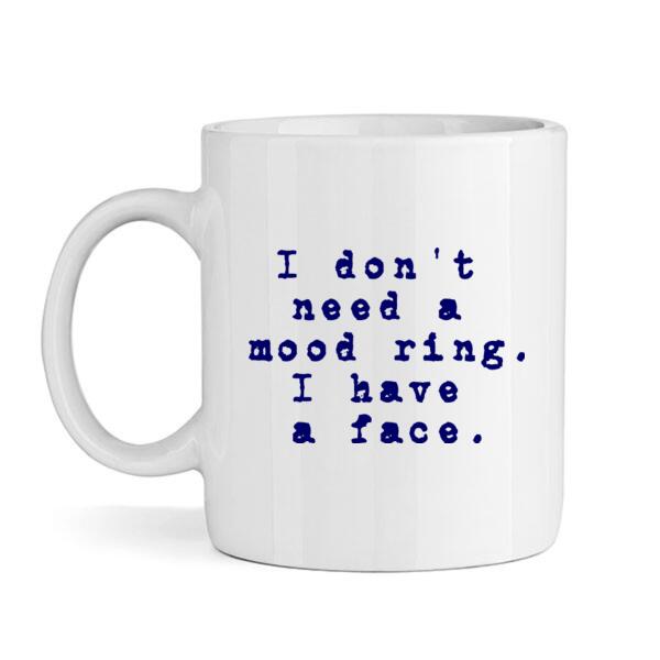 I don't need a mood ring.  - Mug Thumbnail