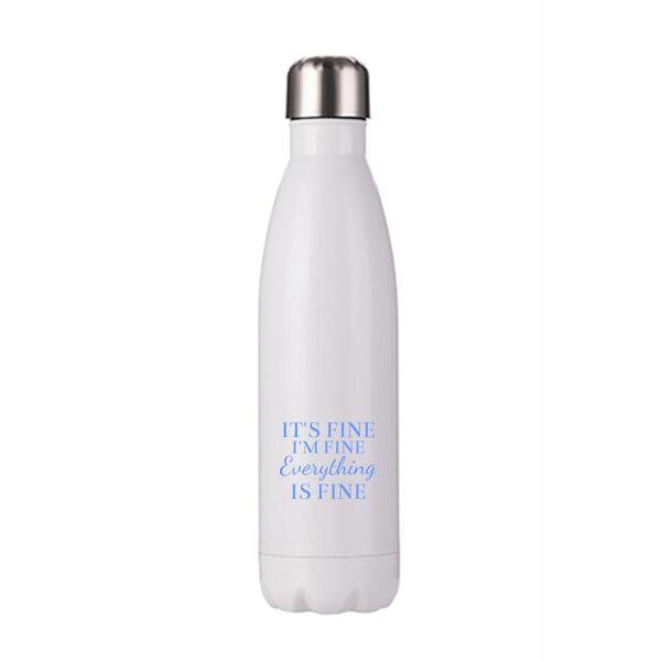 It's fine, I'm fine... - Stainless Bottle Thumbnail