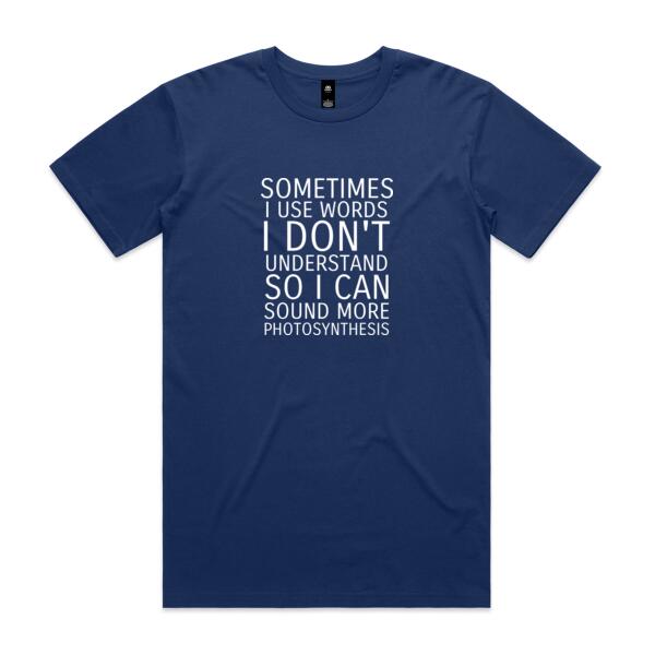 Sometimes I use words I don't understand - Mens Staple T shirt Thumbnail