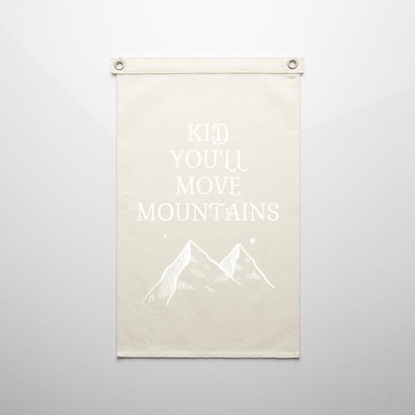 Kid you'll move mountains - Canvas Flag Thumbnail