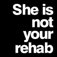 She Is Not Your Rehab Thumbnail